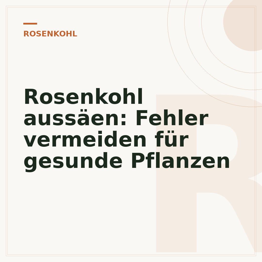Rosenkohl aussäen: Fehler vermeiden für gesunde Pflanzen