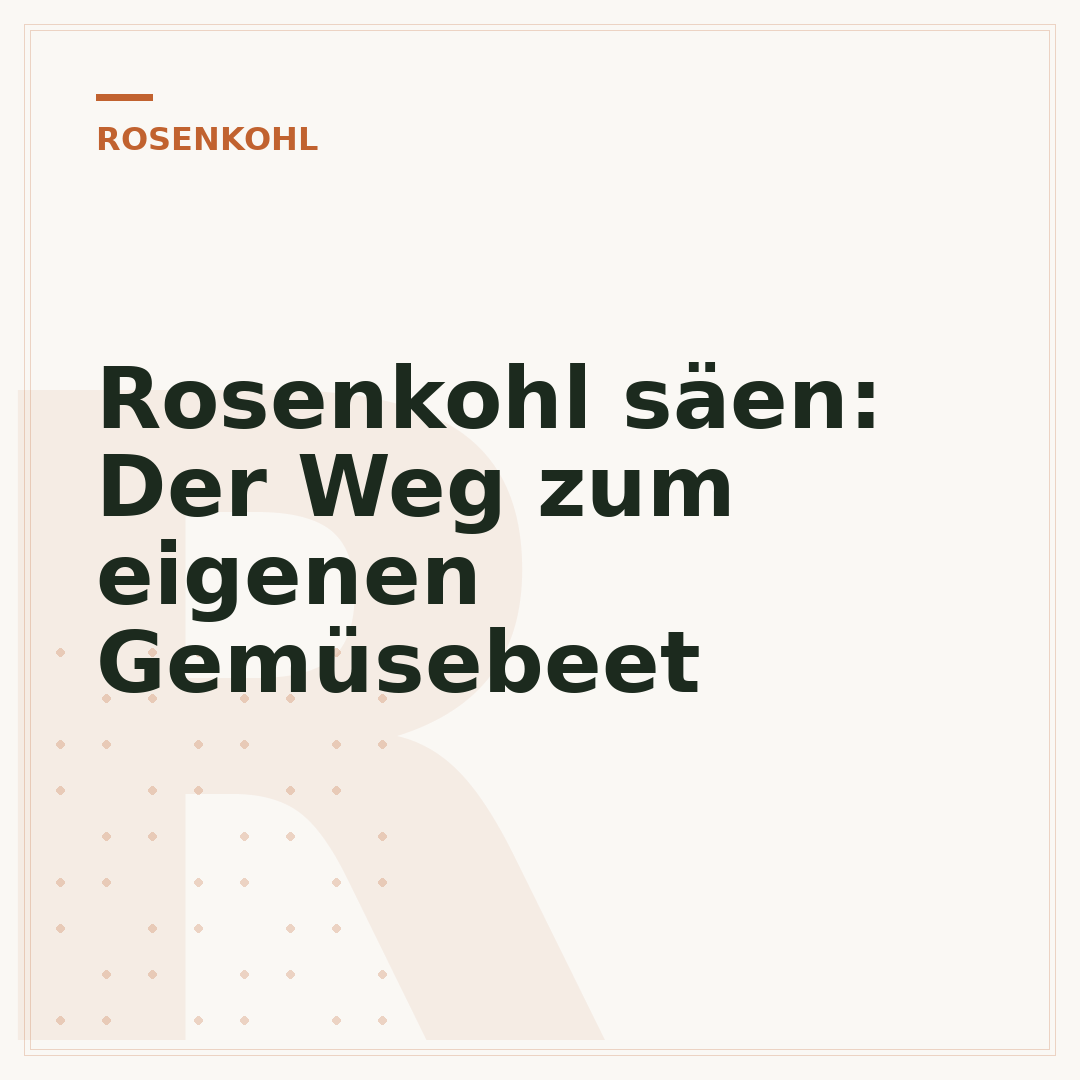 Rosenkohl säen: Der Weg zum eigenen Gemüsebeet