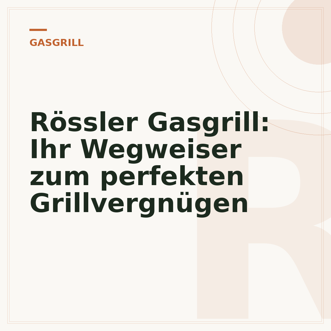 Rössler Gasgrill: Ihr Wegweiser zum perfekten Grillvergnügen
