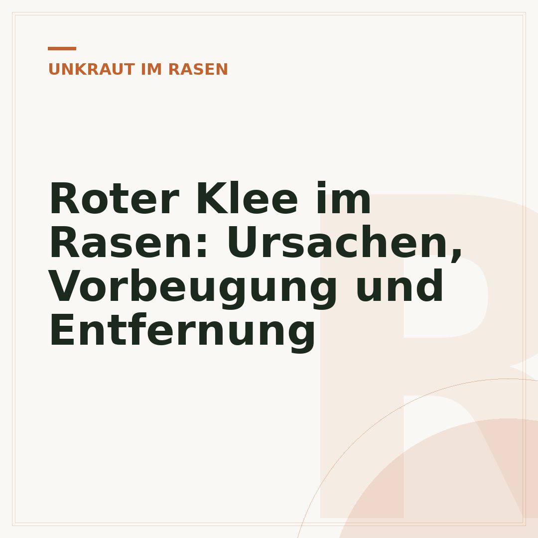 Roter Klee im Rasen: Ursachen, Vorbeugung und Entfernung