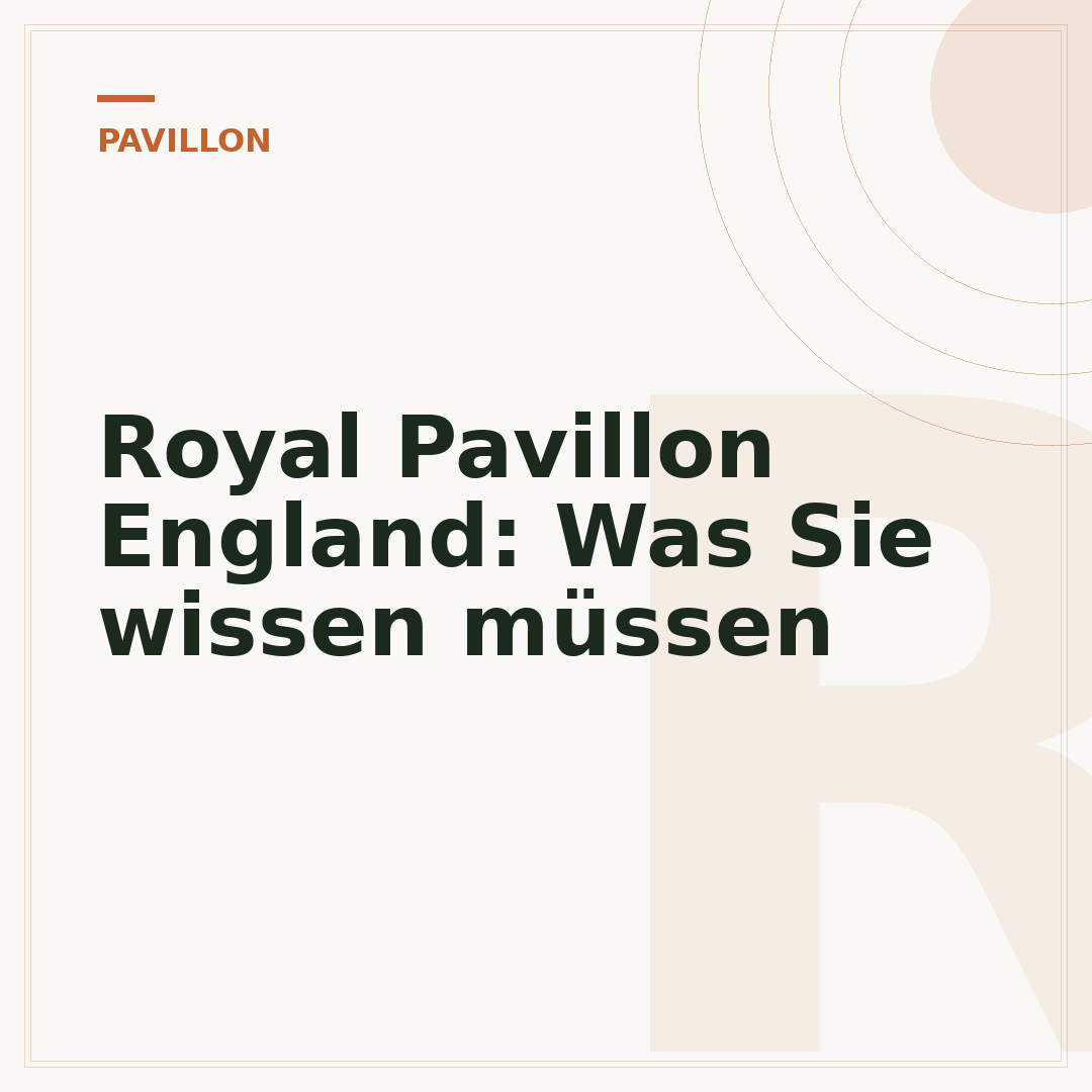 Royal Pavillon England: Was Sie wissen müssen