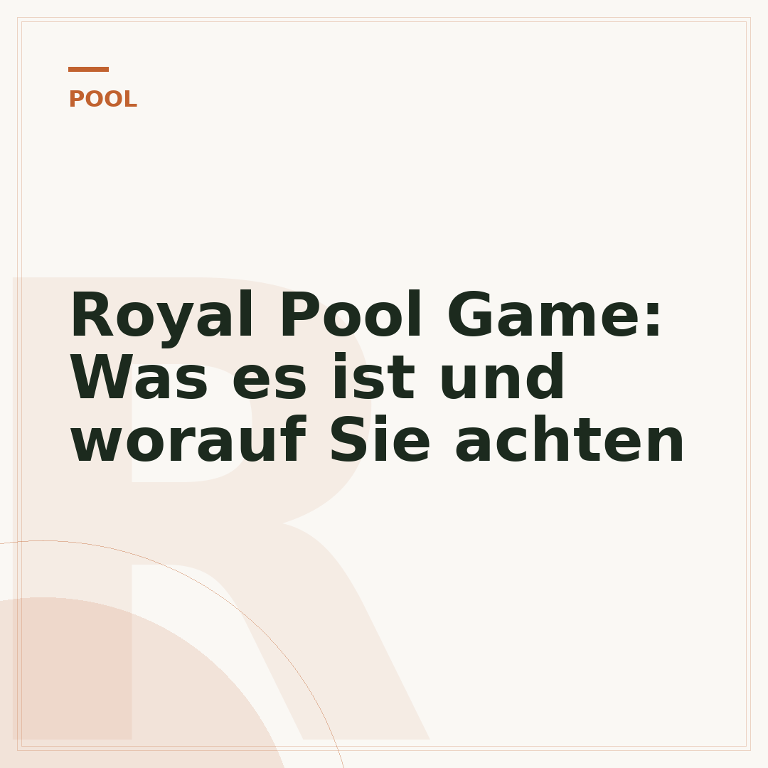 Royal Pool Game: Was es ist und worauf Sie achten