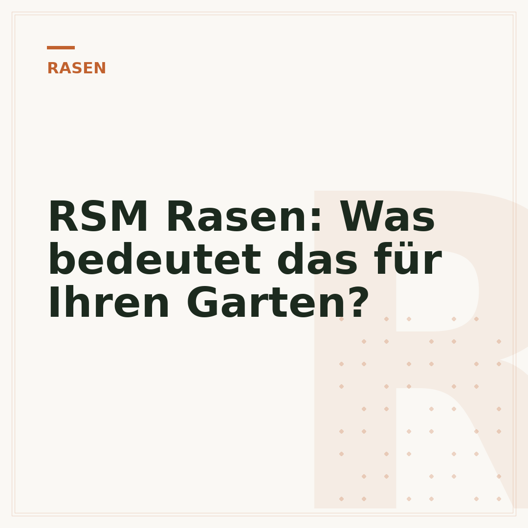 RSM Rasen: Was bedeutet das für Ihren Garten?