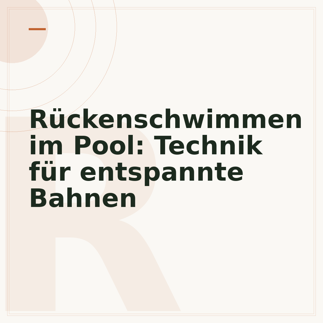 Rückenschwimmen im Pool: Technik für entspannte Bahnen