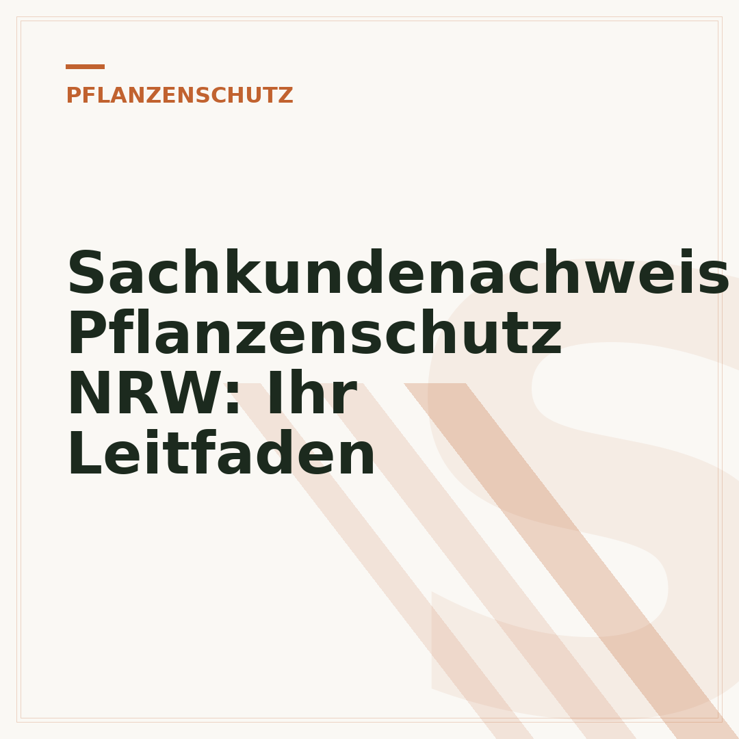 Sachkundenachweis Pflanzenschutz NRW: Ihr Leitfaden