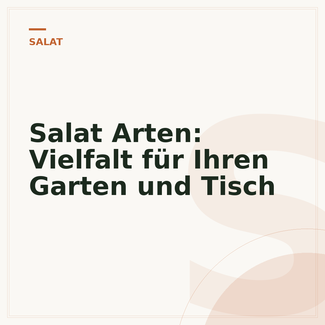 Salat Arten: Vielfalt für Ihren Garten und Tisch