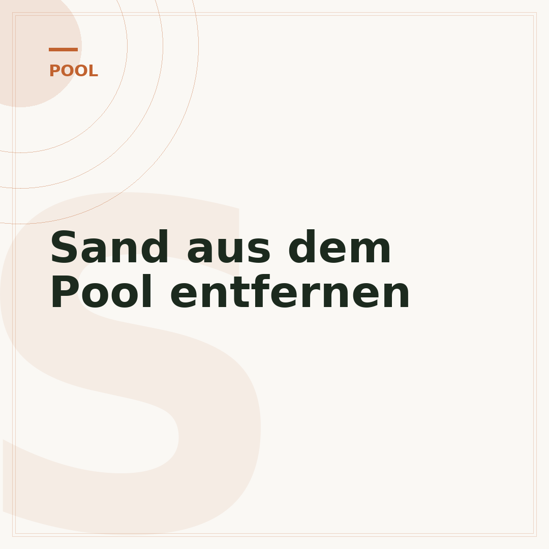 Sand aus dem Pool entfernen