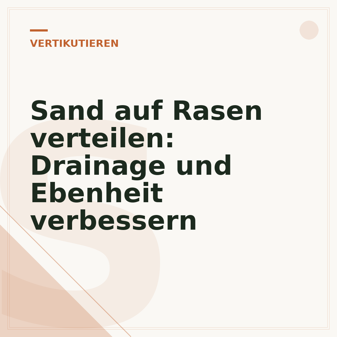 Sand auf Rasen verteilen: Drainage und Ebenheit verbessern