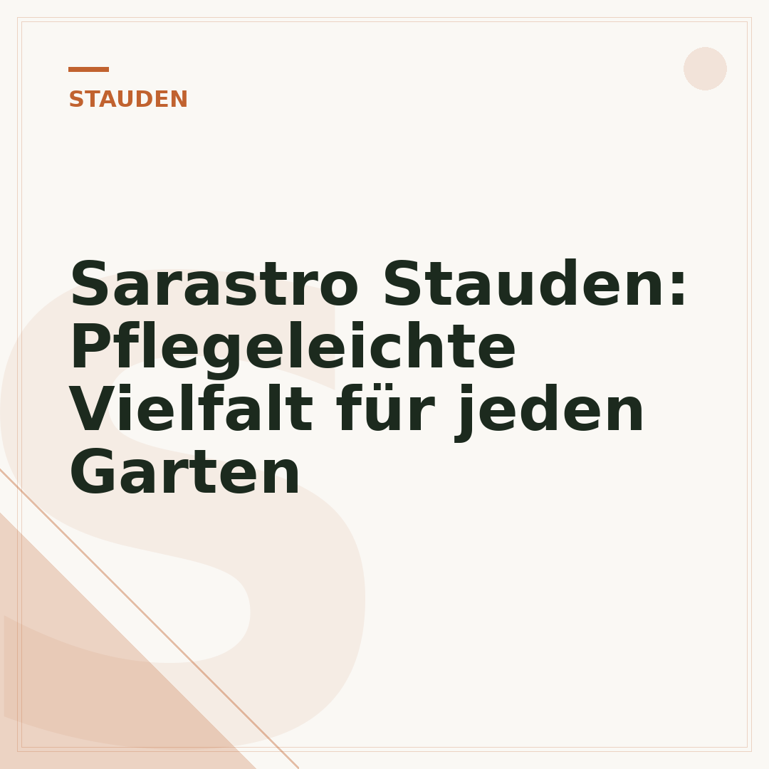 Sarastro Stauden: Pflegeleichte Vielfalt für jeden Garten