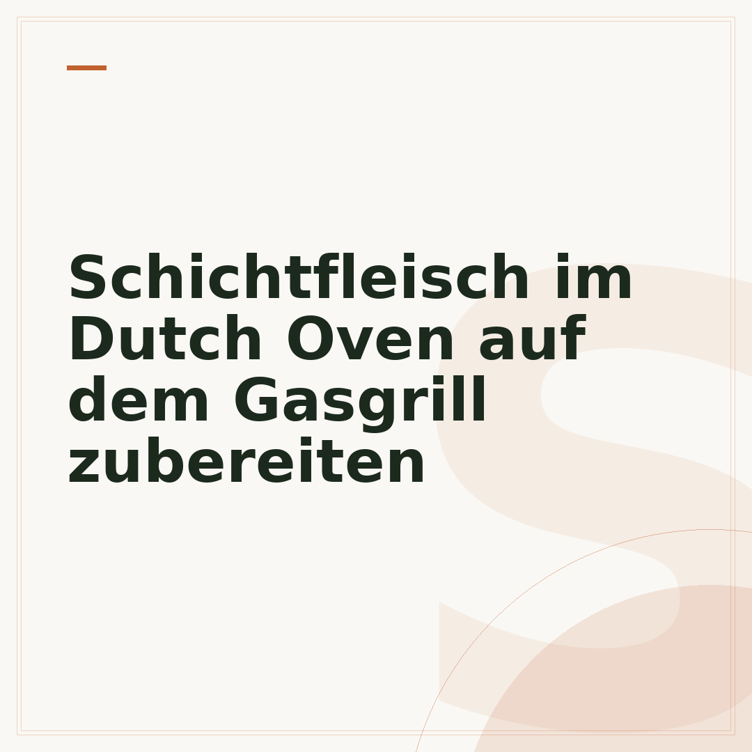 Schichtfleisch im Dutch Oven auf dem Gasgrill zubereiten