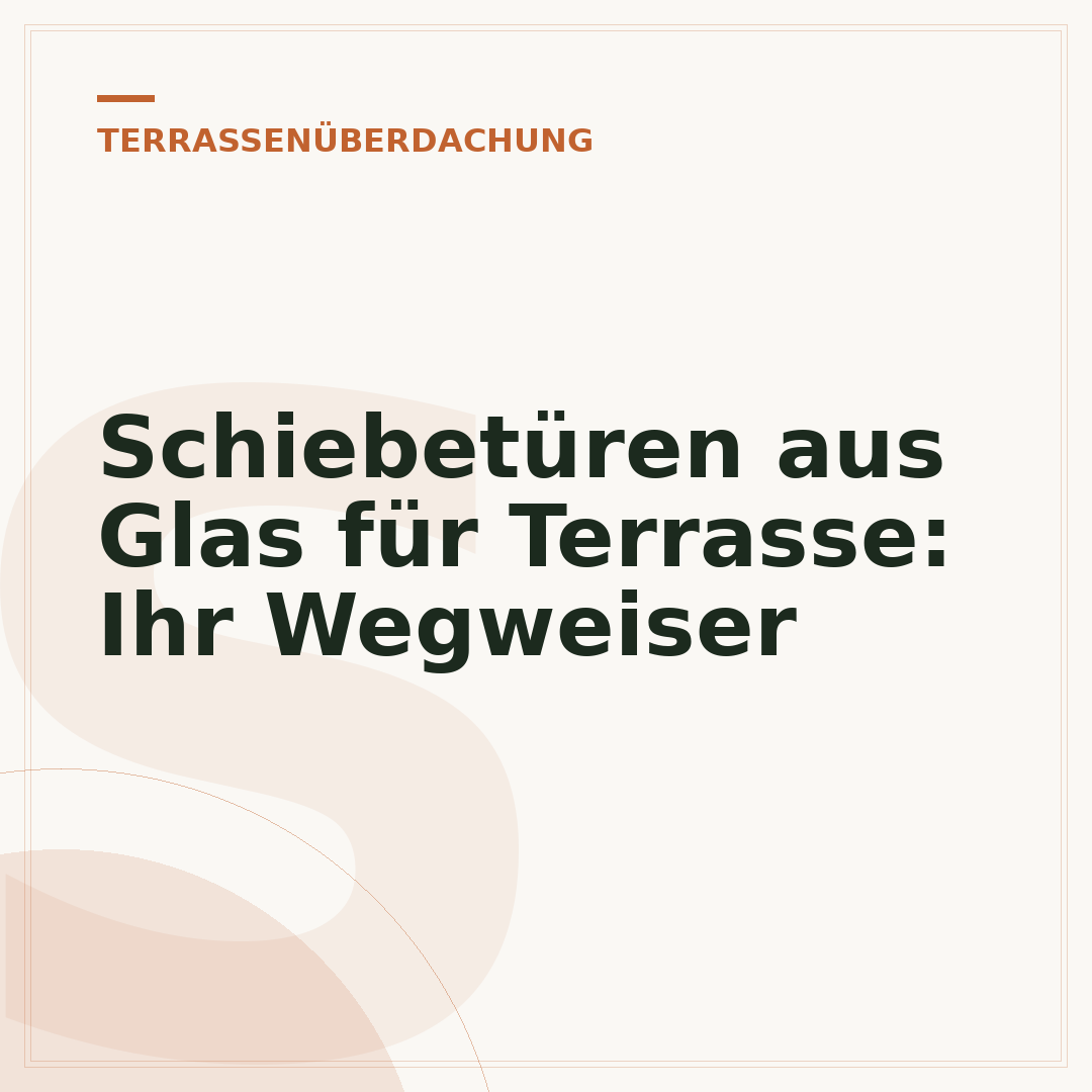 Schiebetüren aus Glas für Terrasse: Ihr Wegweiser