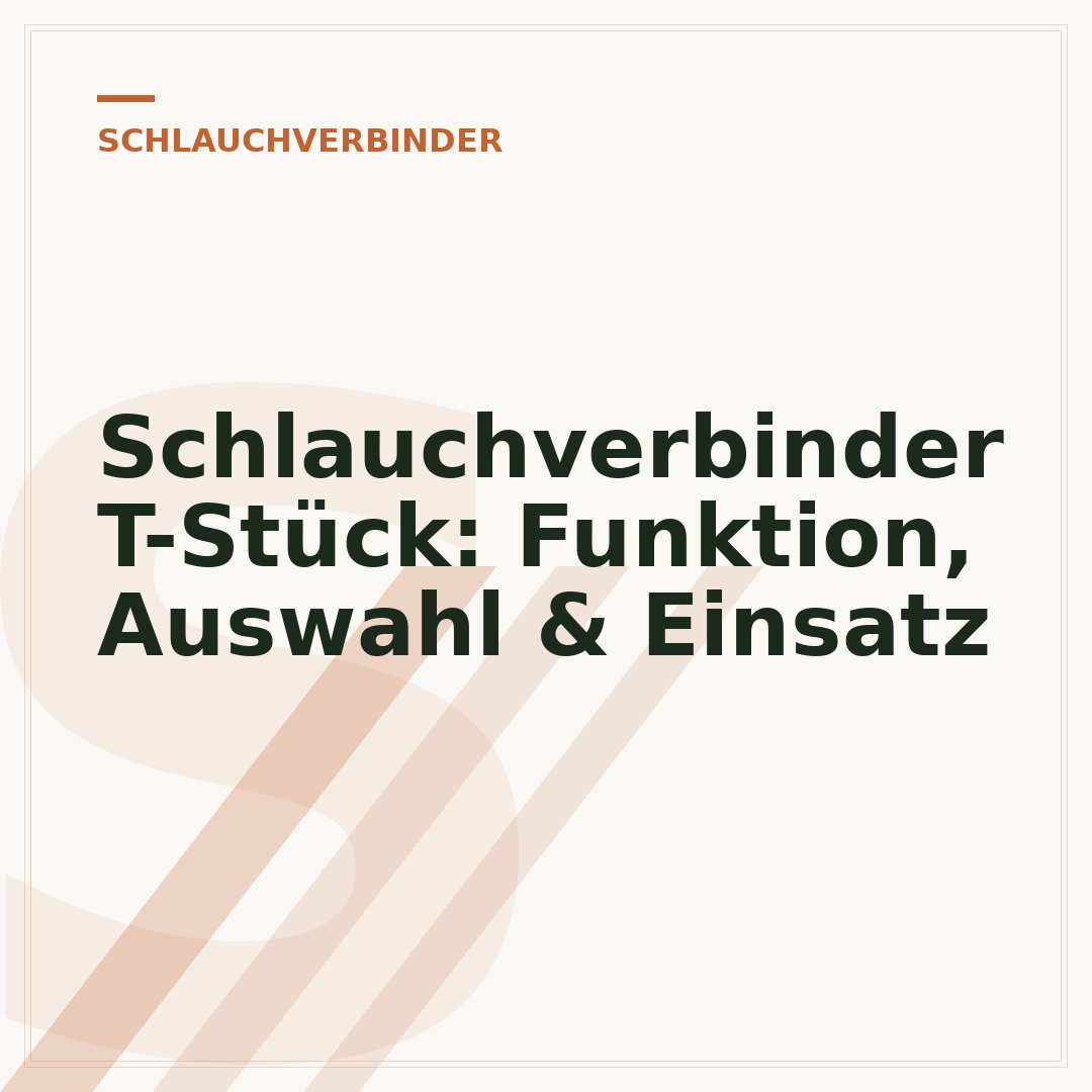 Schlauchverbinder T-Stück: Funktion, Auswahl & Einsatz