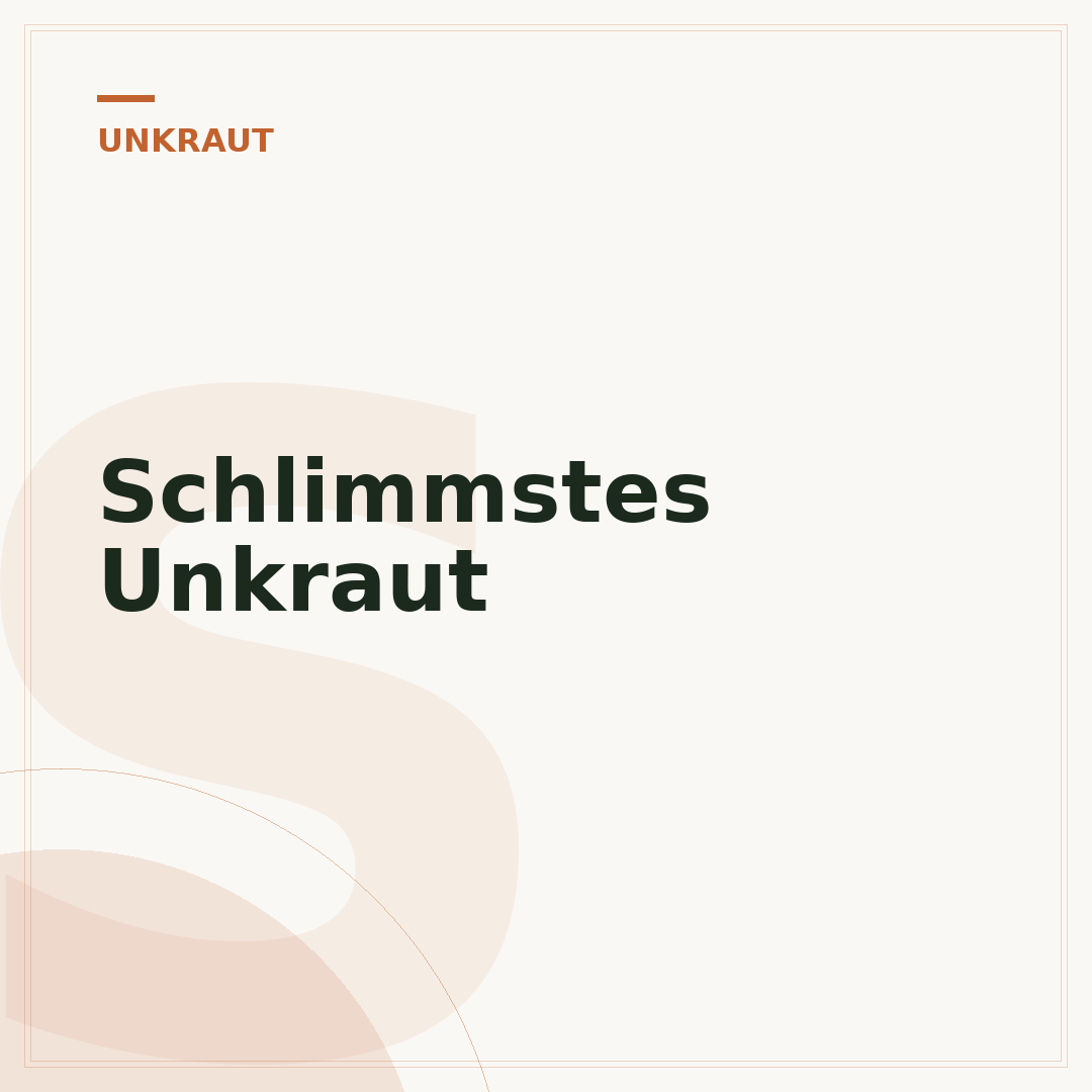 Schlimmstes Unkraut