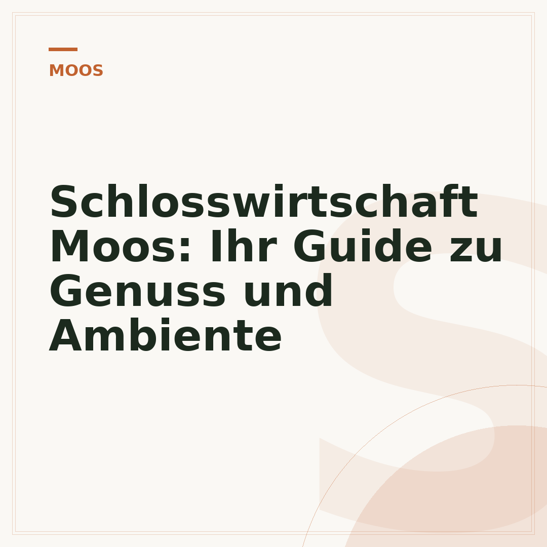 Schlosswirtschaft Moos: Ihr Guide zu Genuss und Ambiente