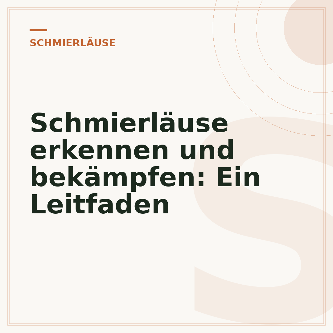 Schmierläuse erkennen und bekämpfen: Ein Leitfaden