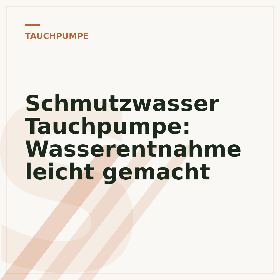 Schmutzwasser Tauchpumpe: Wasserentnahme leicht gemacht