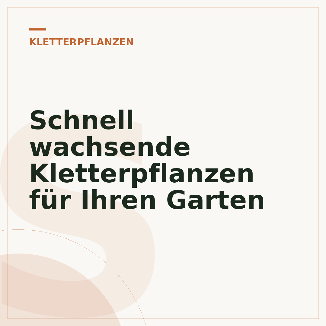 Schnell wachsende Kletterpflanzen für Ihren Garten