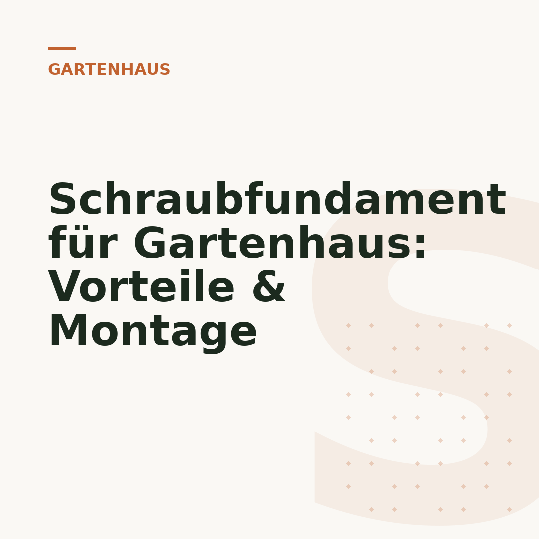 Schraubfundament für Gartenhaus: Vorteile & Montage