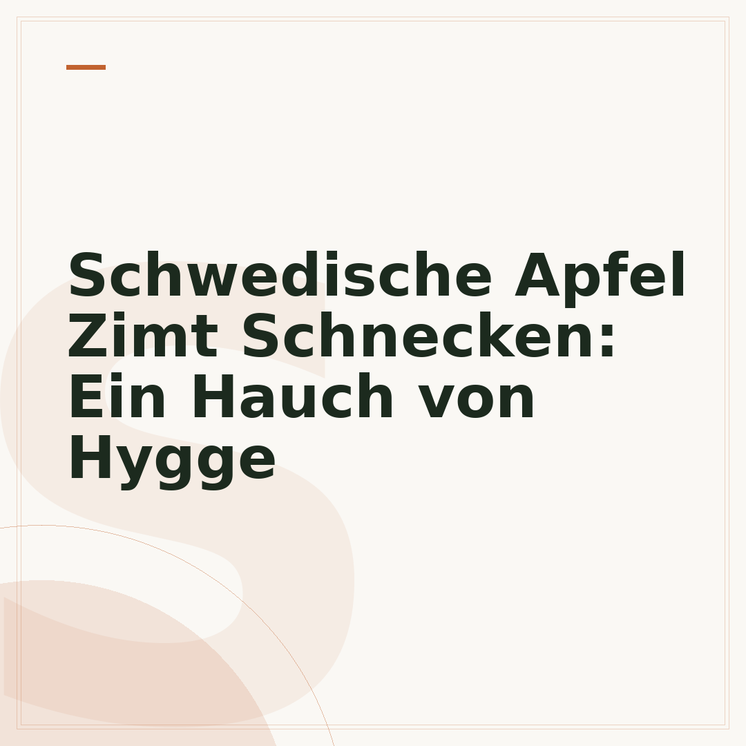 Schwedische Apfel Zimt Schnecken: Ein Hauch von Hygge
