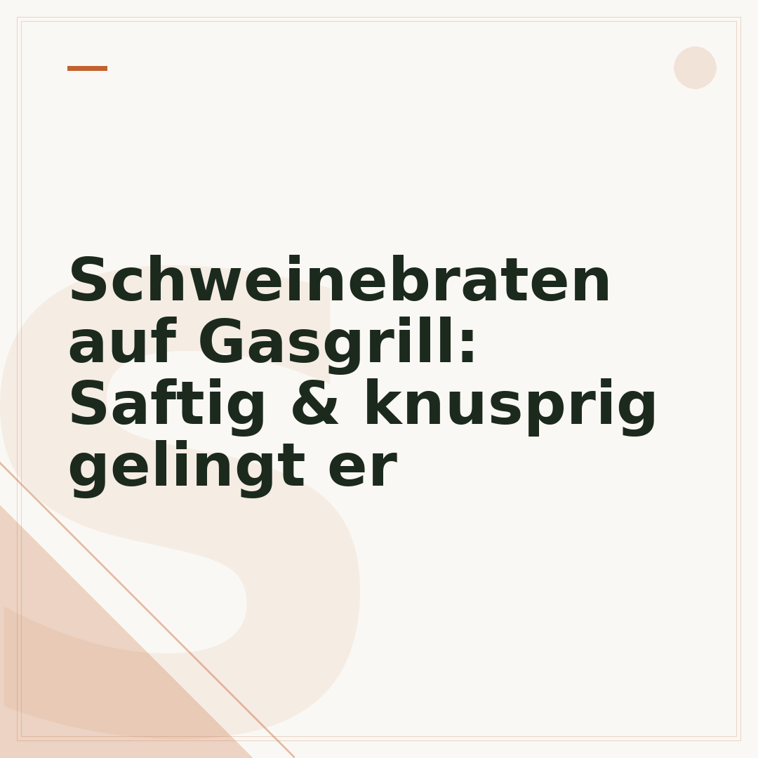 Schweinebraten auf Gasgrill: Saftig & knusprig gelingt er