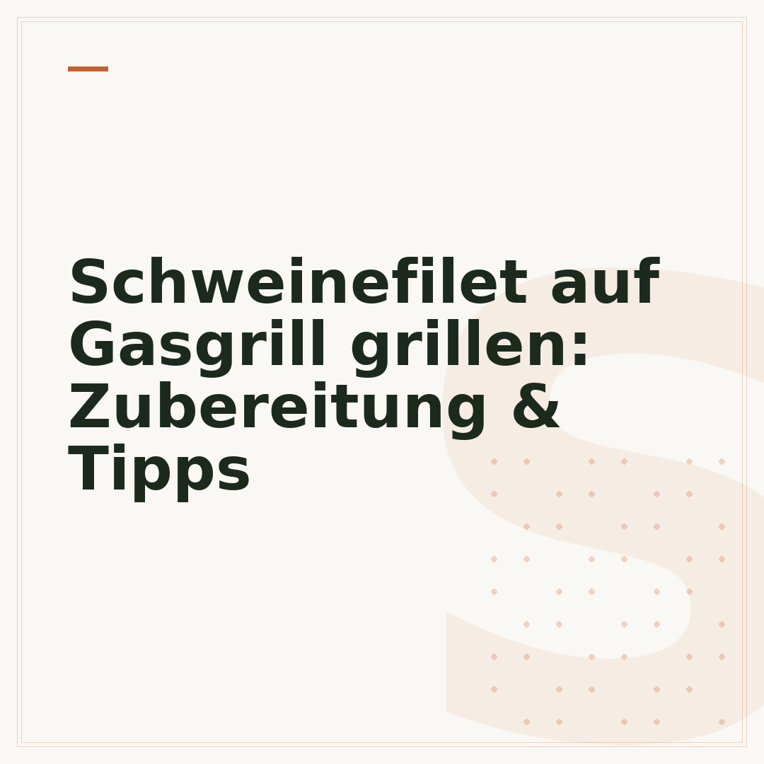 Schweinefilet auf Gasgrill grillen: Zubereitung & Tipps