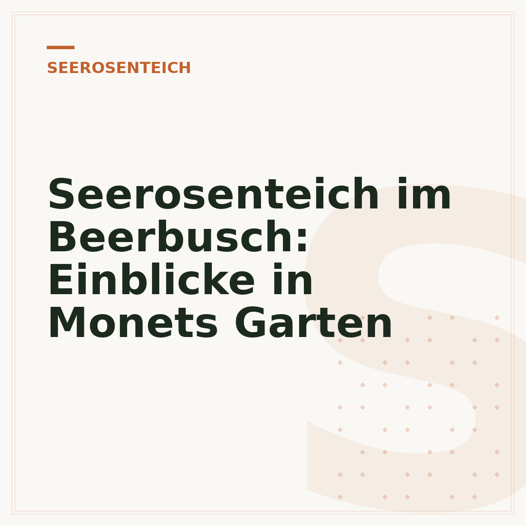 Seerosenteich im Beerbusch: Einblicke in Monets Garten