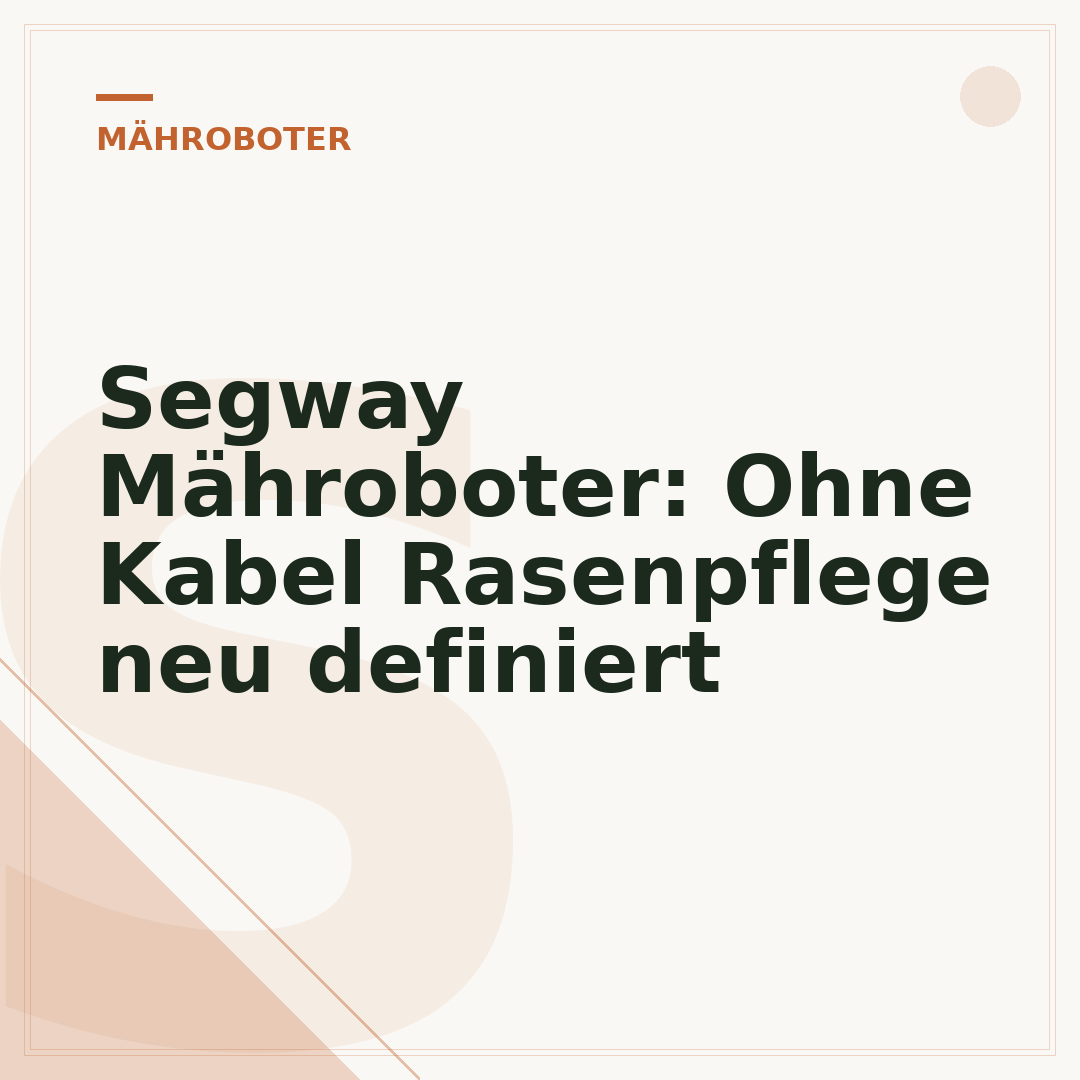 Segway Mähroboter: Ohne Kabel Rasenpflege neu definiert