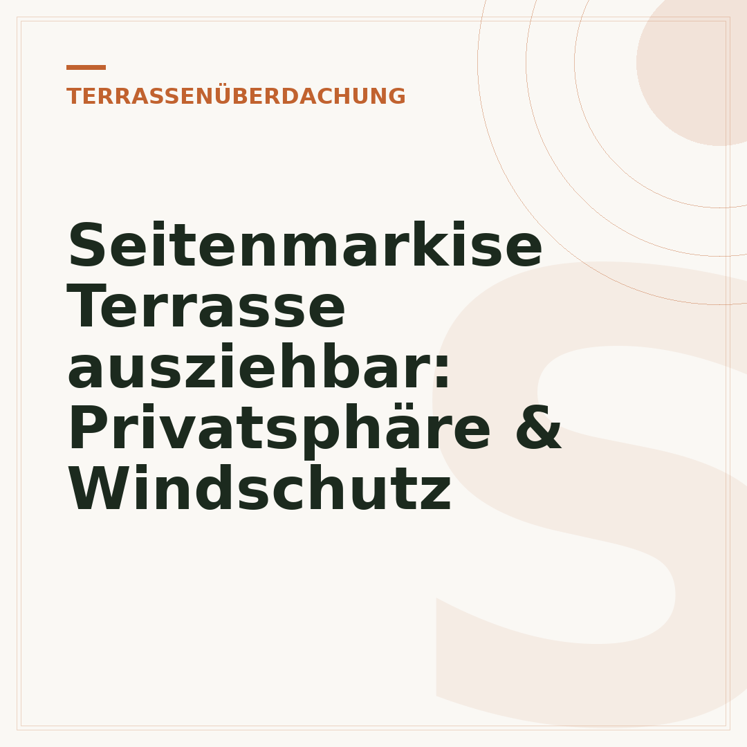 Seitenmarkise Terrasse ausziehbar: Privatsphäre & Windschutz