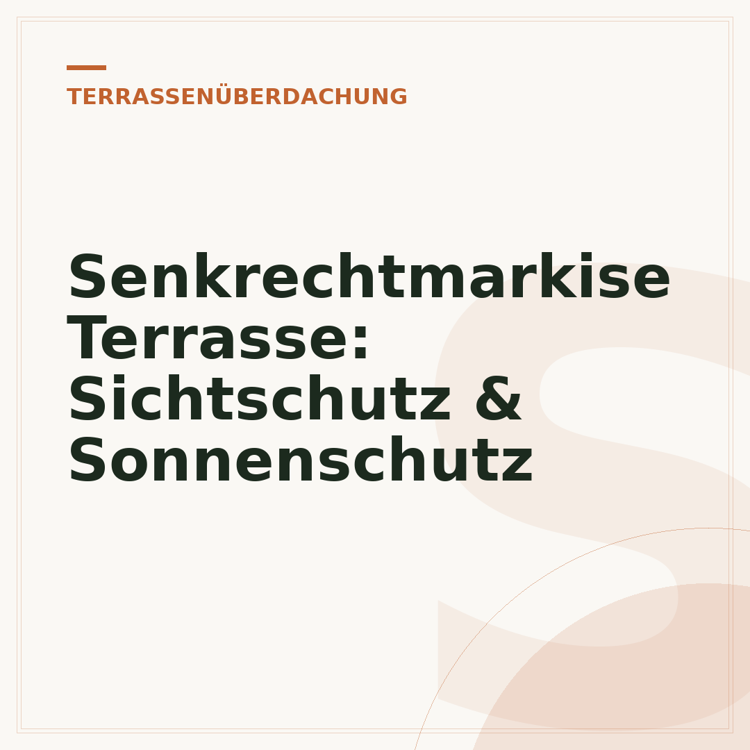 Senkrechtmarkise Terrasse: Sichtschutz & Sonnenschutz