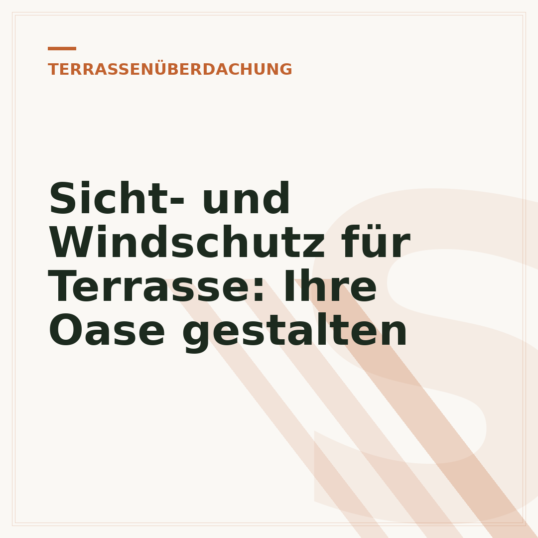 Sicht- und Windschutz für Terrasse: Ihre Oase gestalten