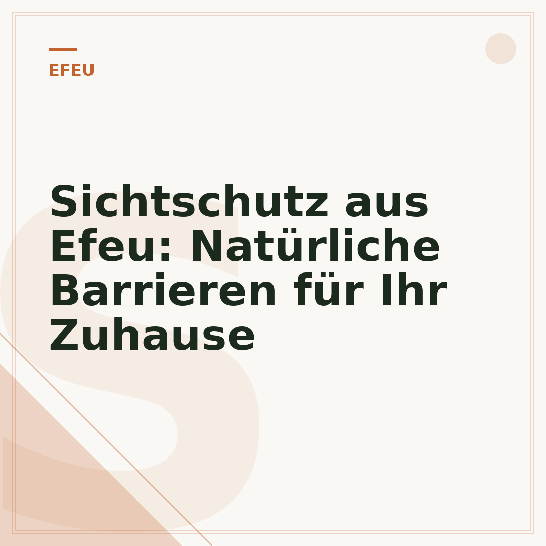 Sichtschutz aus Efeu: Natürliche Barrieren für Ihr Zuhause