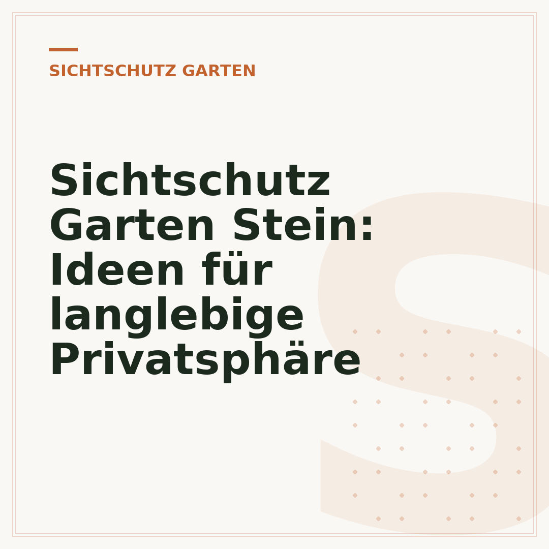 Sichtschutz Garten Stein: Ideen für langlebige Privatsphäre