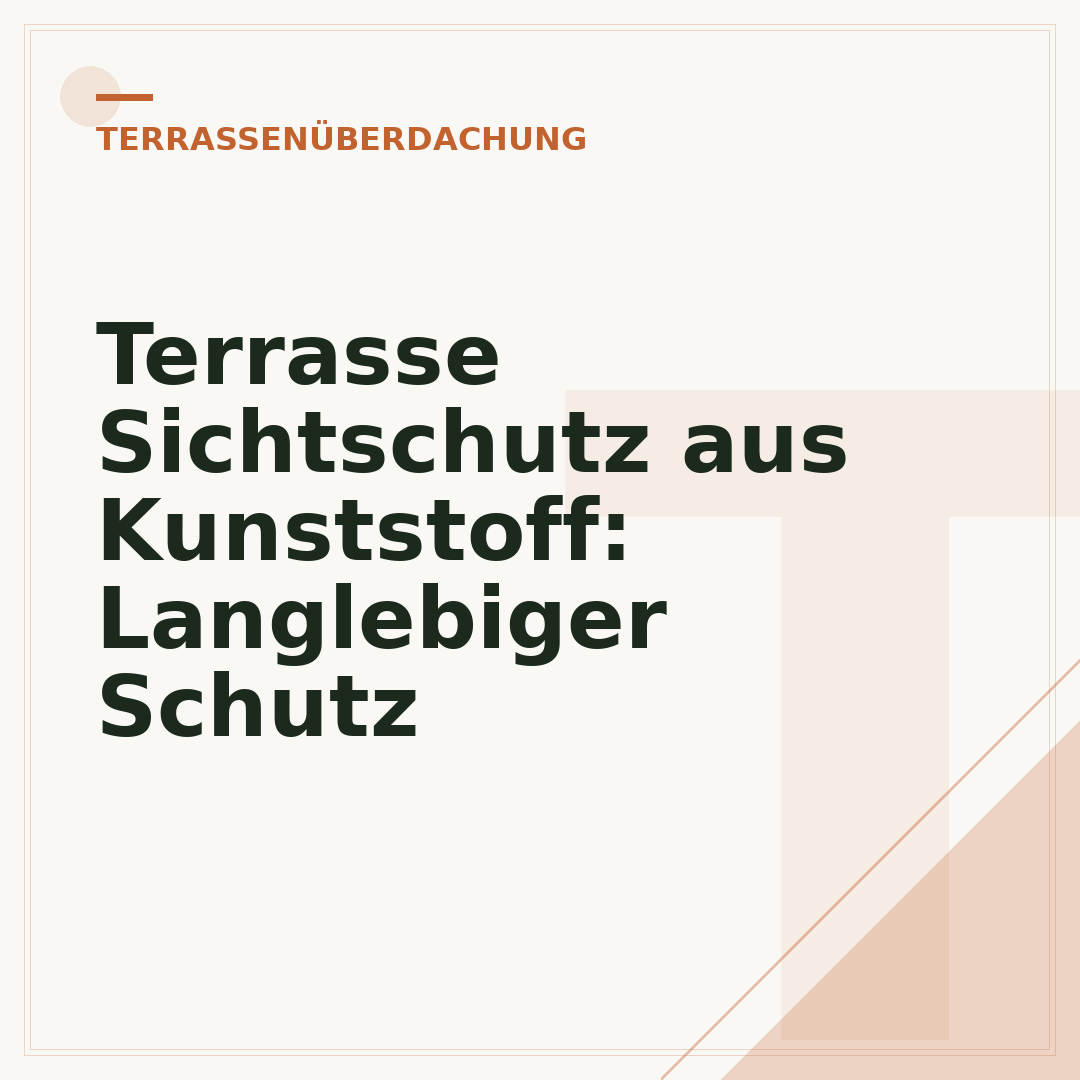 Terrasse Sichtschutz aus Kunststoff: Langlebiger Schutz