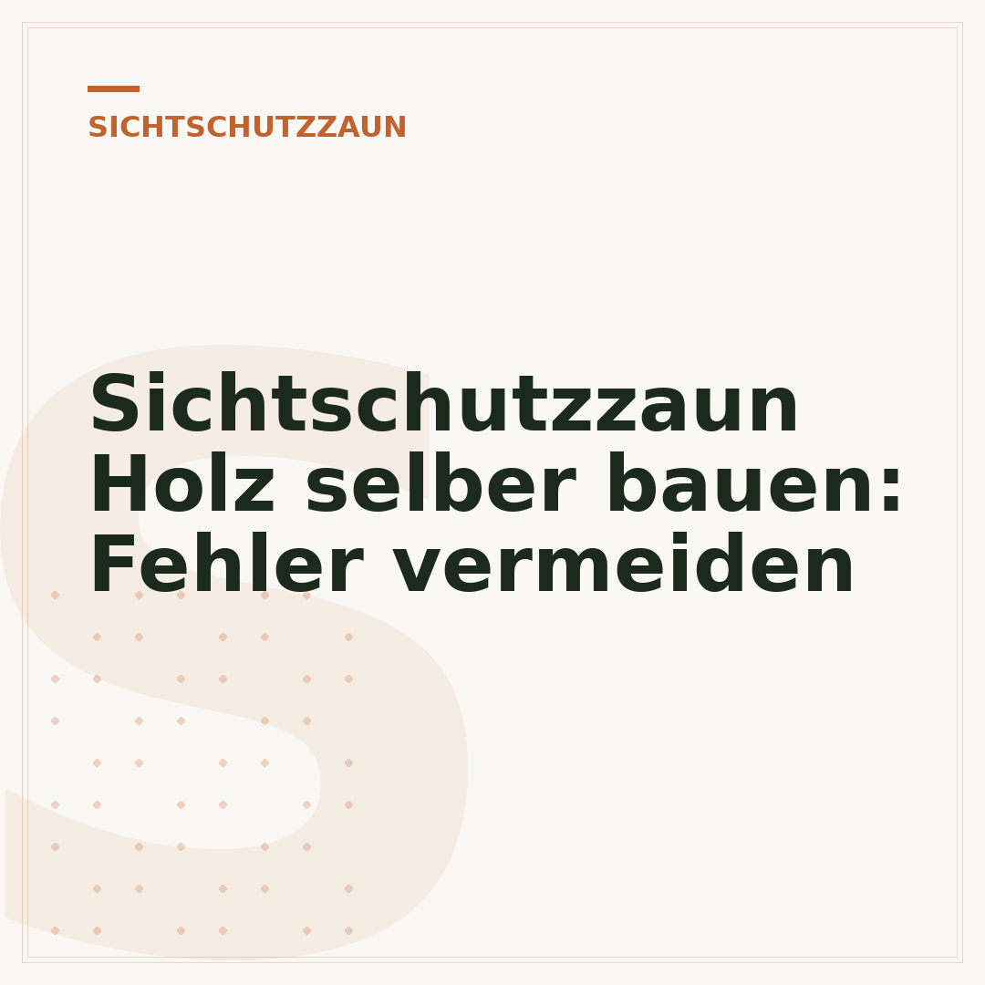 Sichtschutzzaun Holz selber bauen: Fehler vermeiden