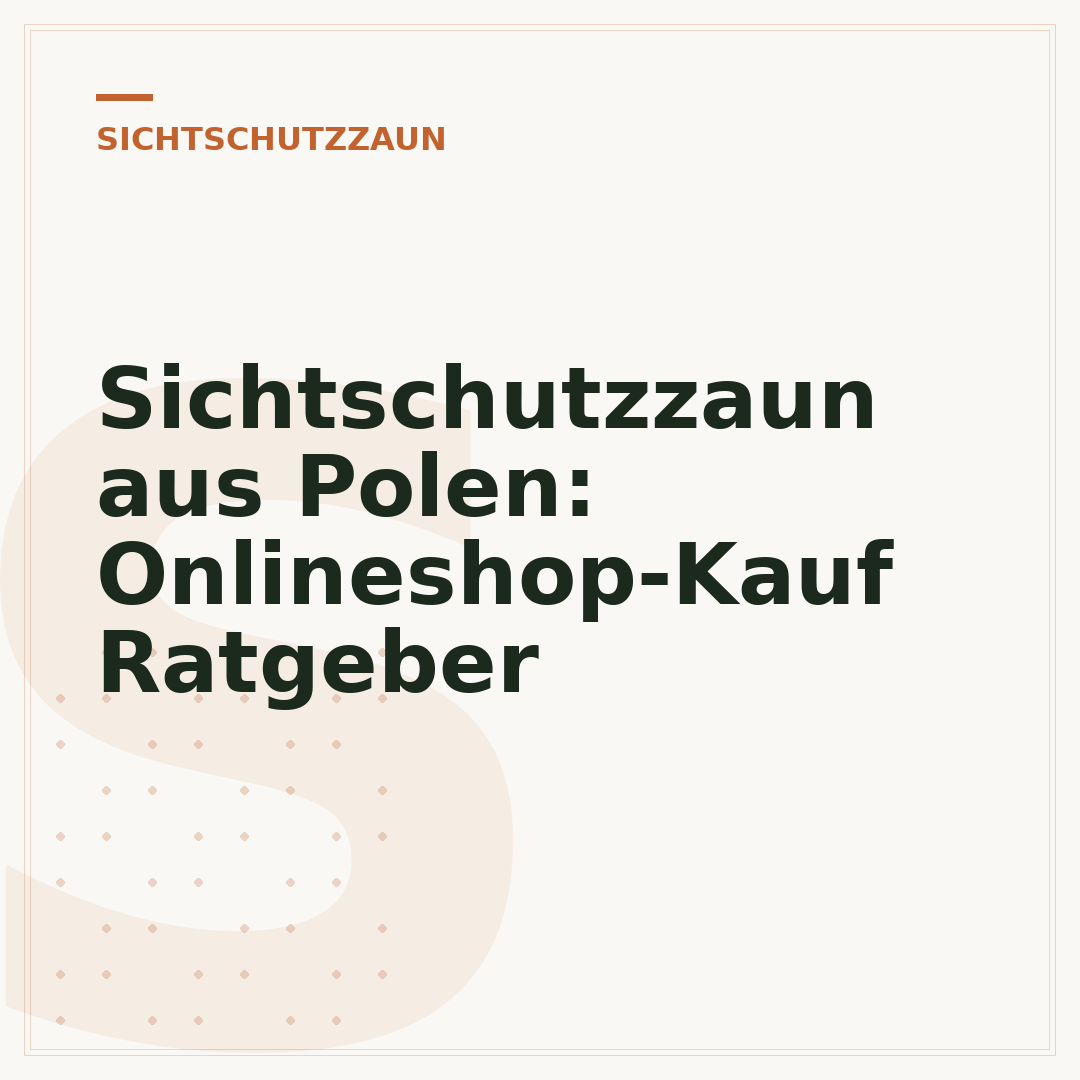 Sichtschutzzaun aus Polen: Onlineshop-Kauf Ratgeber