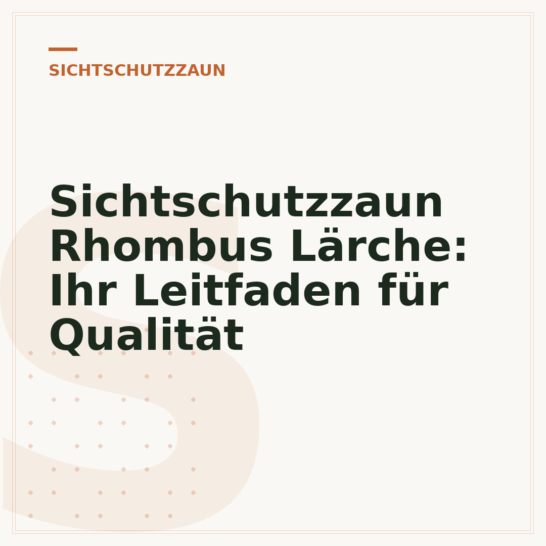 Sichtschutzzaun Rhombus Lärche: Ihr Leitfaden für Qualität