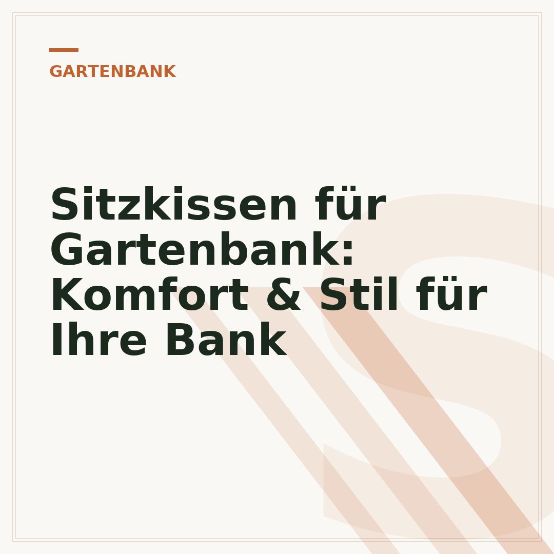 Sitzkissen für Gartenbank: Komfort & Stil für Ihre Bank