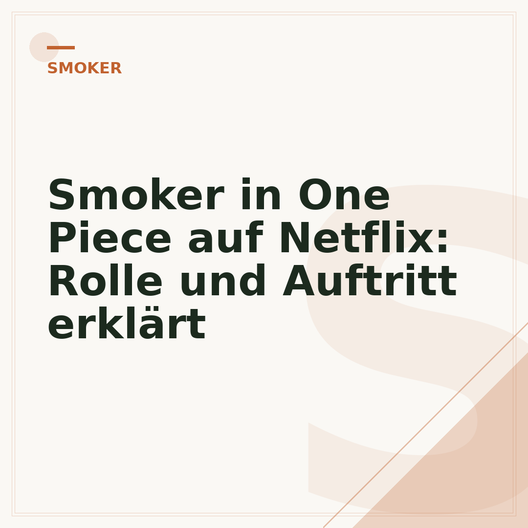 Smoker in One Piece auf Netflix: Rolle und Auftritt erklärt