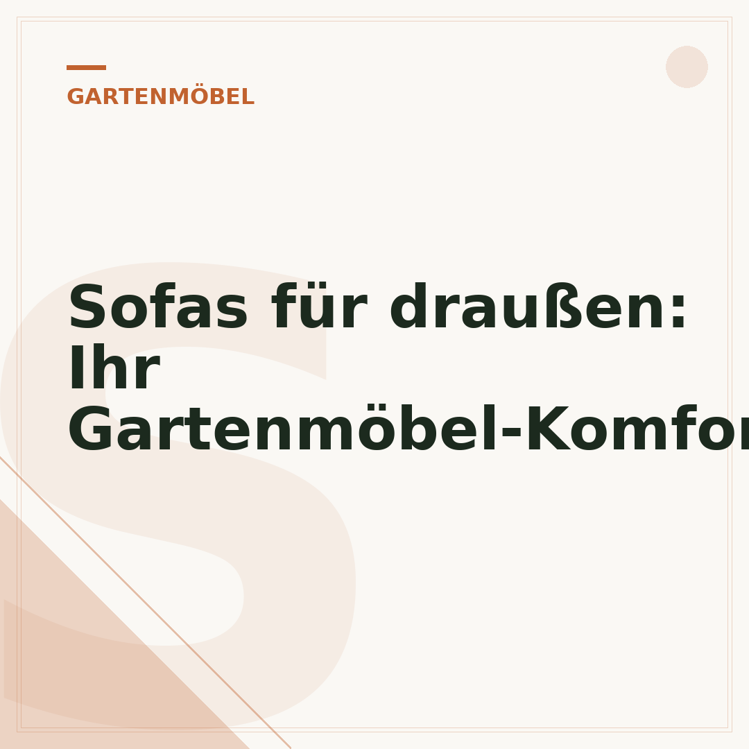 Sofas für draußen: Ihr Gartenmöbel-Komfort-Leitfaden