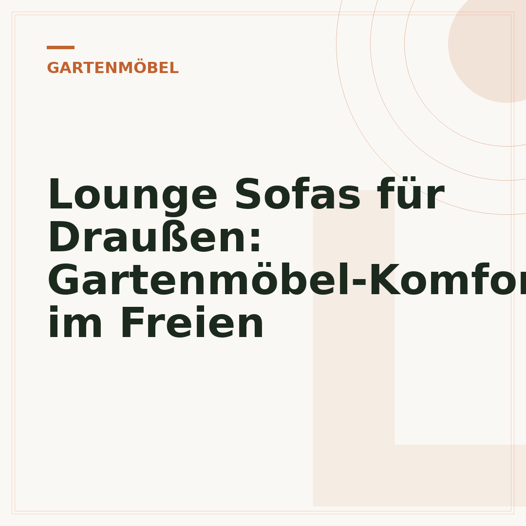 Lounge Sofas für Draußen: Gartenmöbel-Komfort im Freien