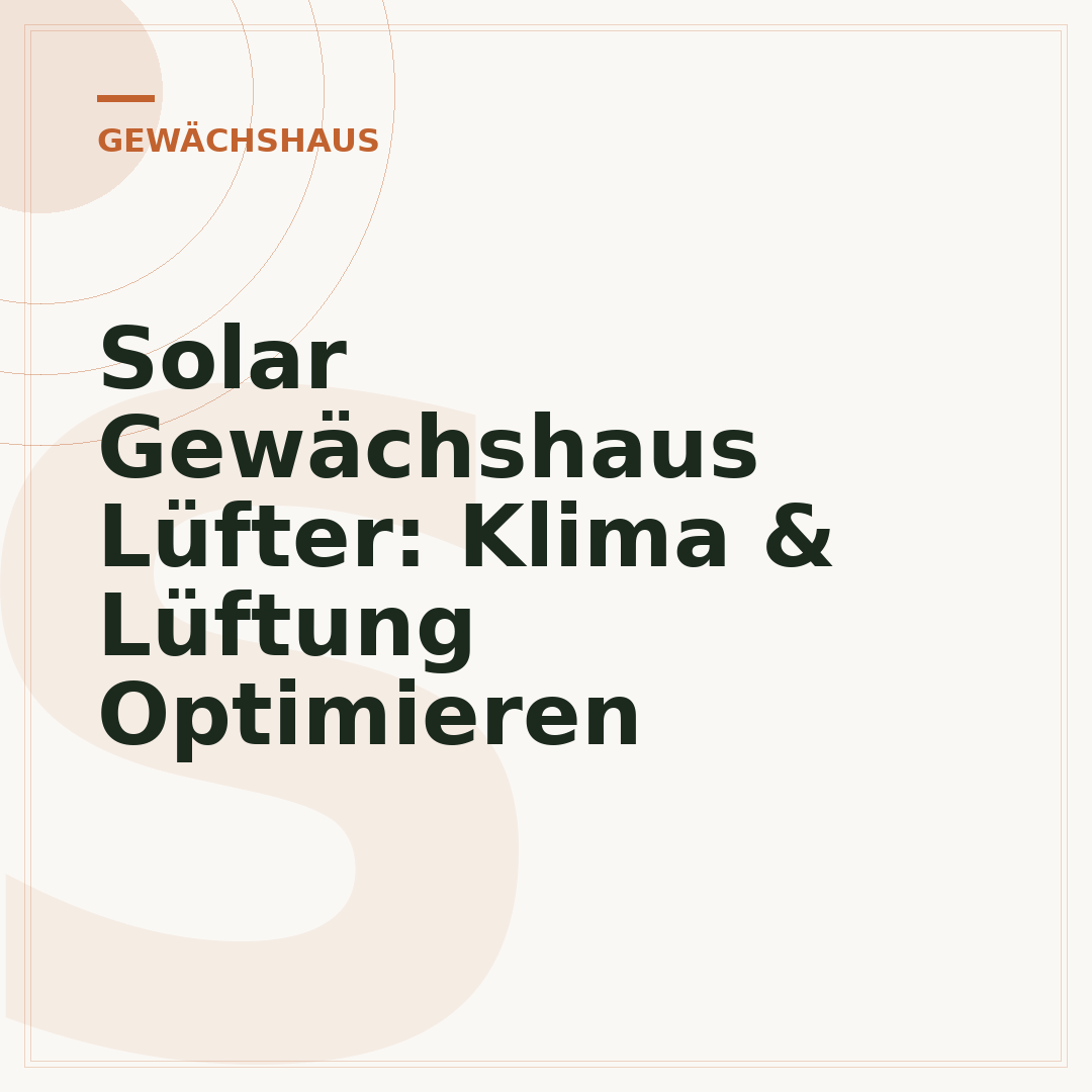 Solar Gewächshaus Lüfter: Klima & Lüftung Optimieren