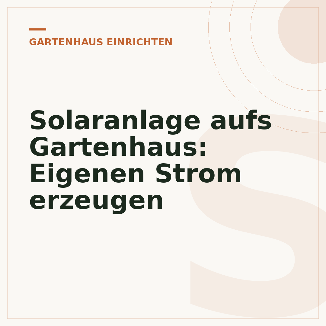 Solaranlage aufs Gartenhaus: Eigenen Strom erzeugen