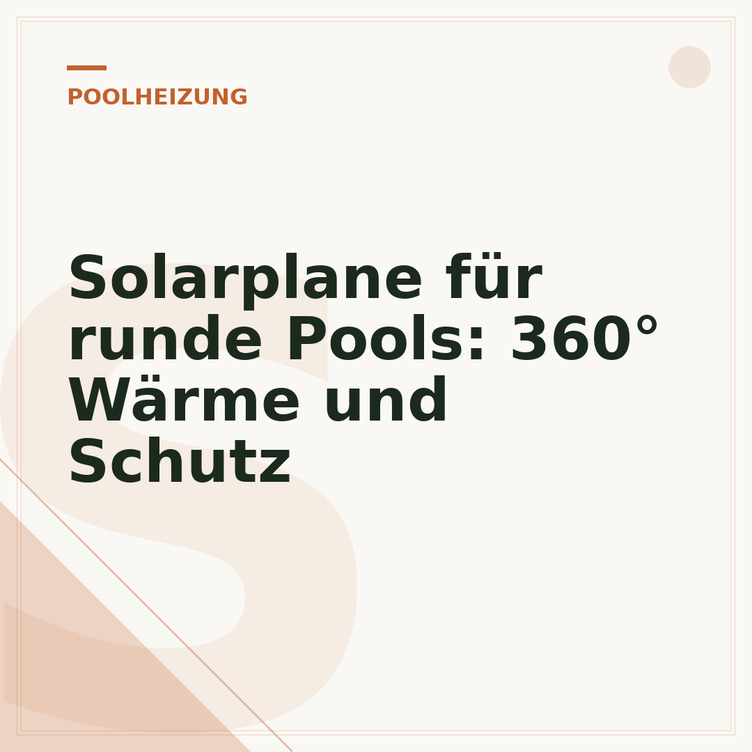 Solarplane für runde Pools: 360° Wärme und Schutz
