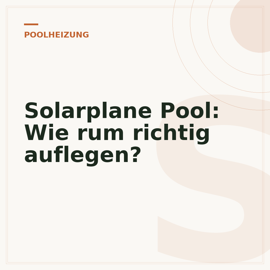 Solarplane Pool: Wie rum richtig auflegen?