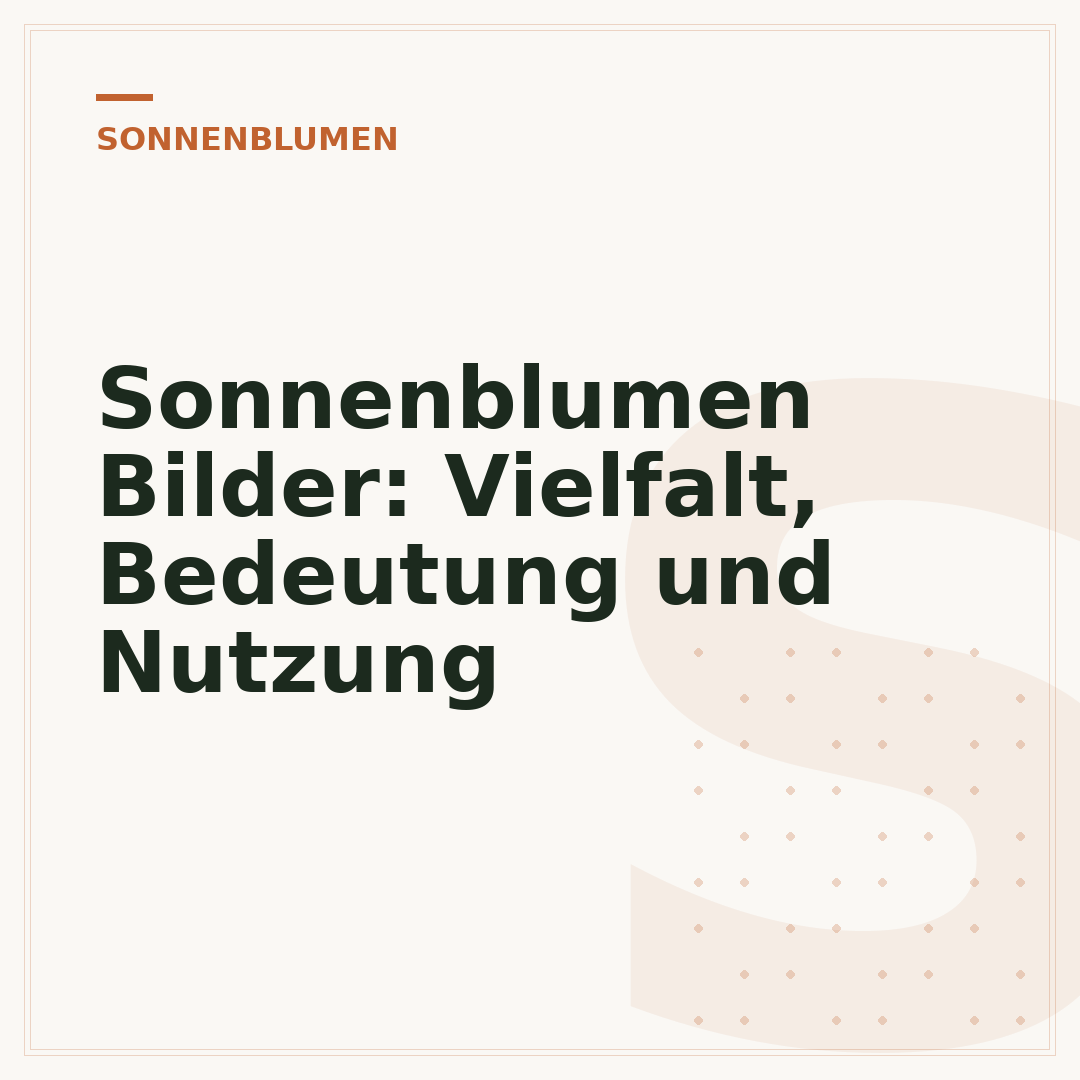 Sonnenblumen Bilder: Vielfalt, Bedeutung und Nutzung