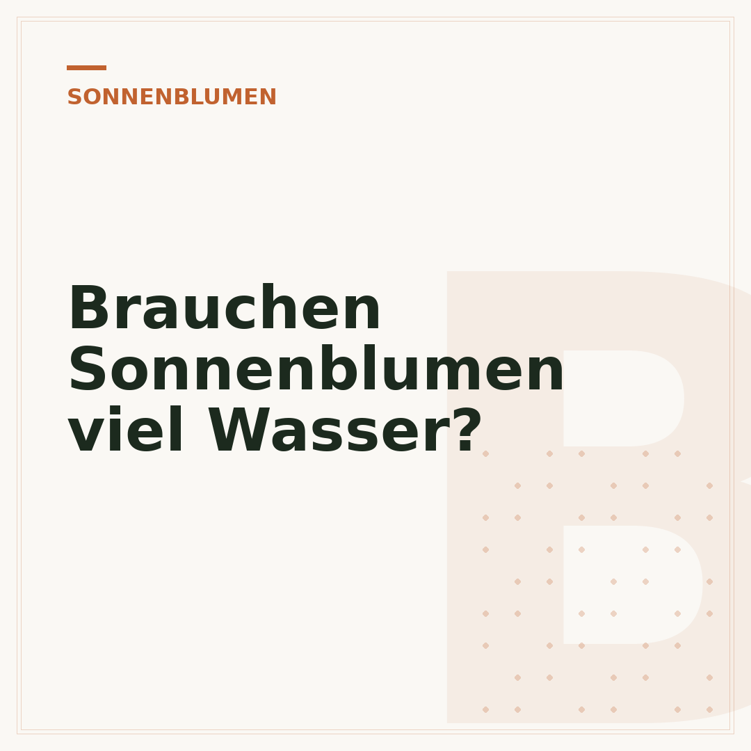 Brauchen Sonnenblumen viel Wasser?
