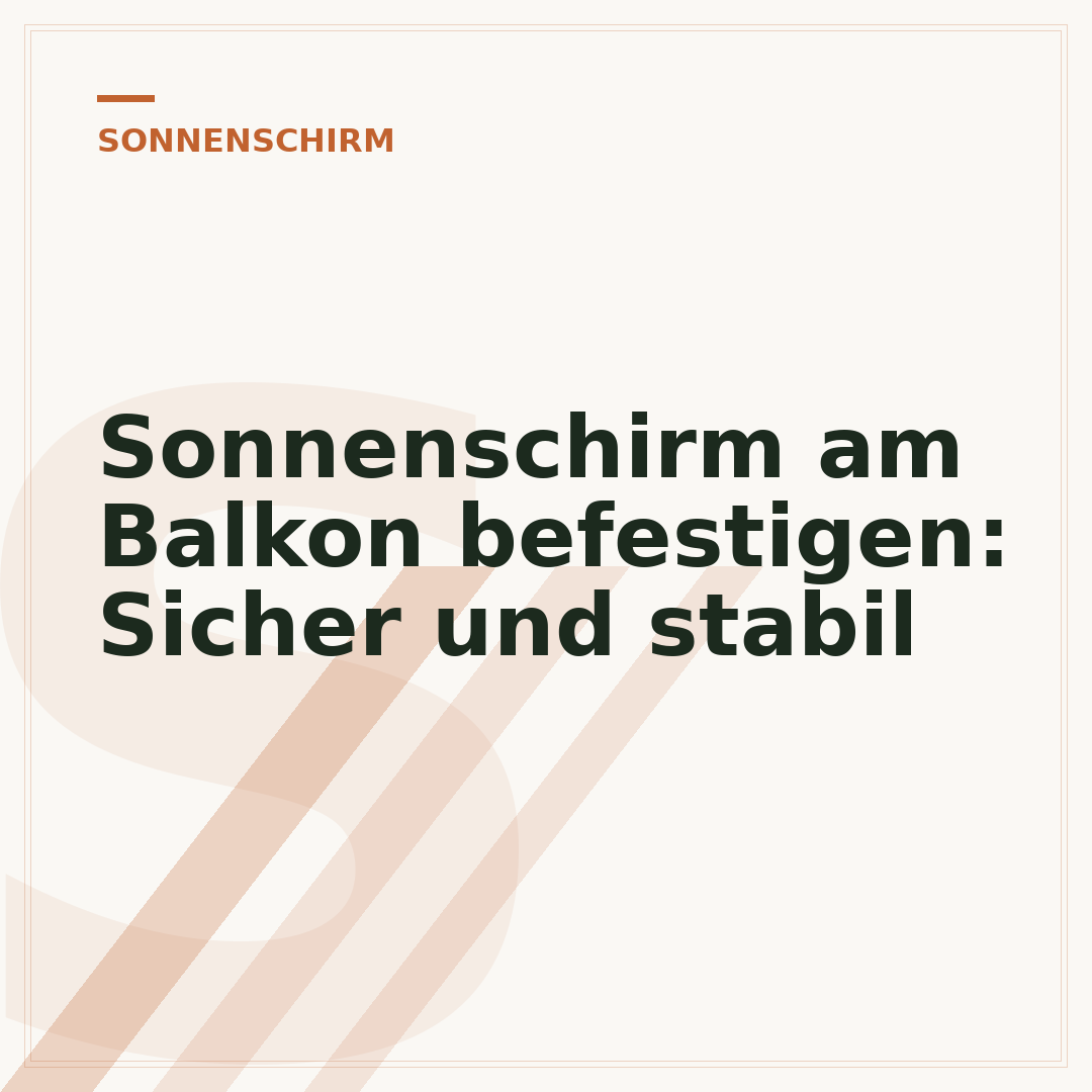 Sonnenschirm am Balkon befestigen: Sicher und stabil