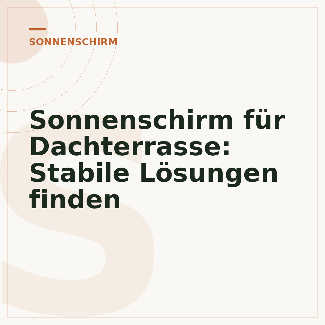 Sonnenschirm für Dachterrasse: Stabile Lösungen finden