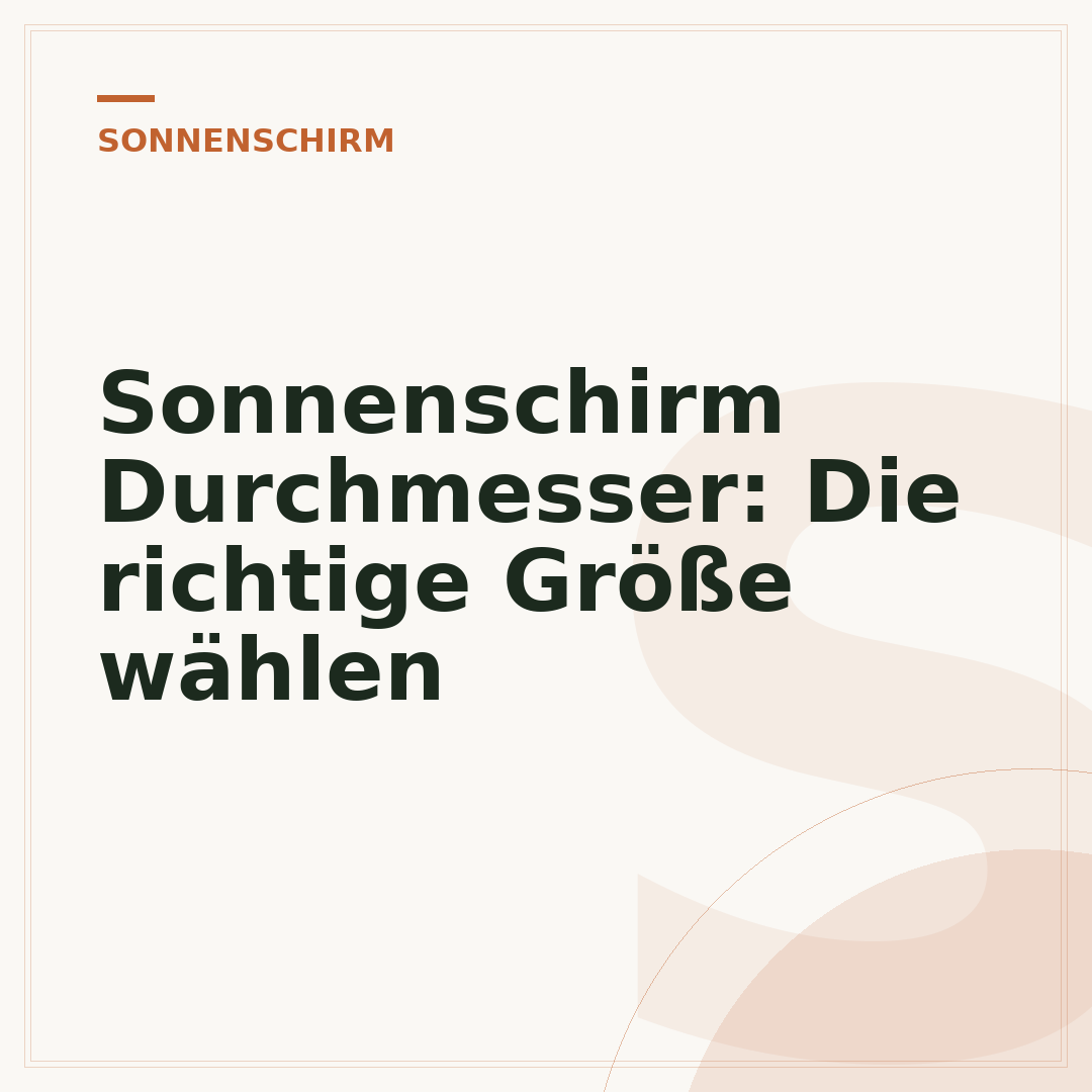 Sonnenschirm Durchmesser: Die richtige Größe wählen