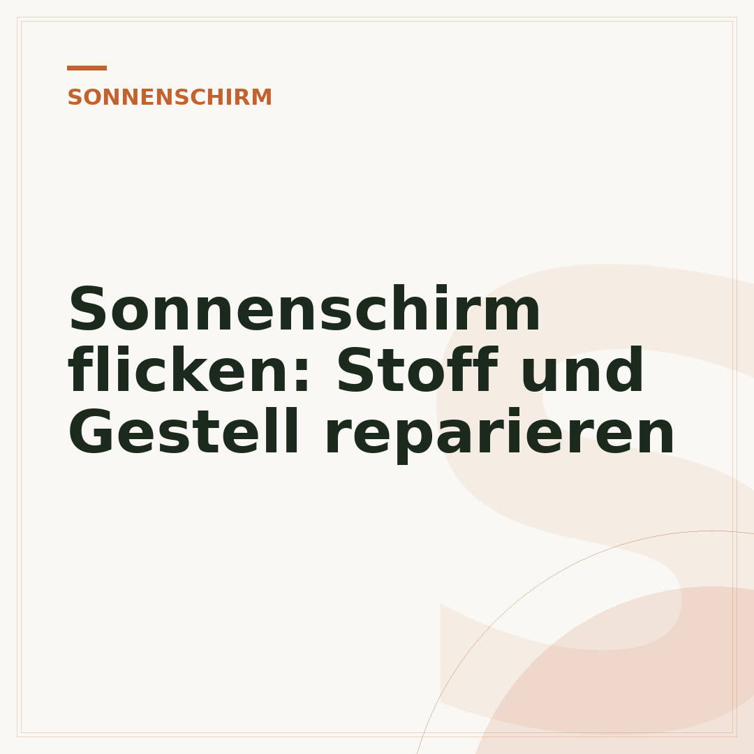 Sonnenschirm flicken: Stoff und Gestell reparieren